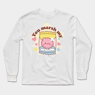 You marsh my mallow Long Sleeve T-Shirt